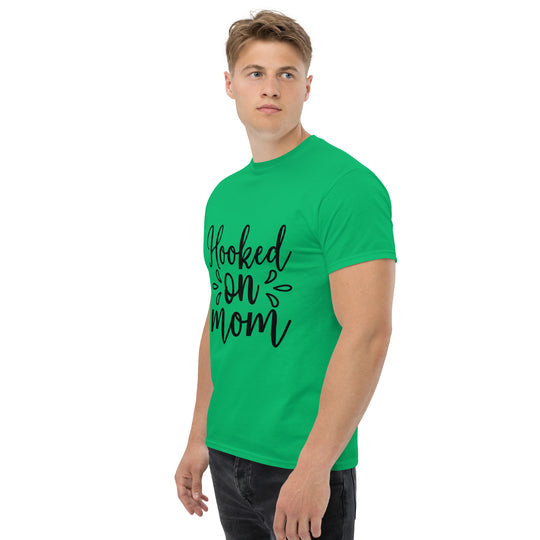 Hooked on Mom - Unisex Classic Tee | Comfortable & Stylish funny T-Shirt