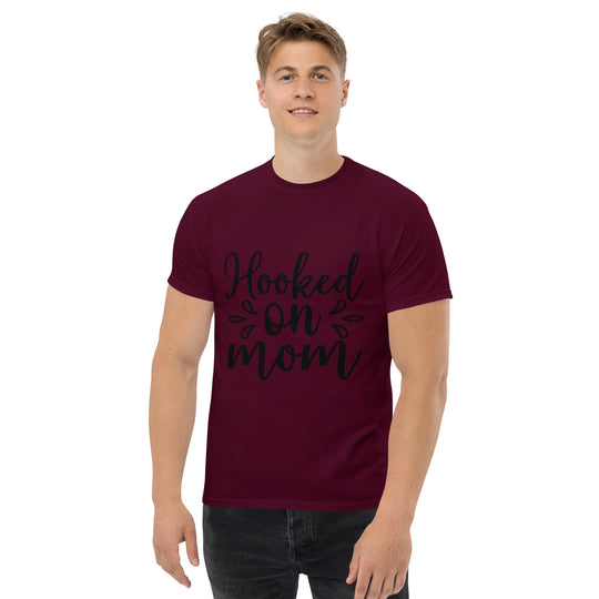 Hooked on Mom - Unisex Classic Tee | Comfortable & Stylish funny T-Shirt