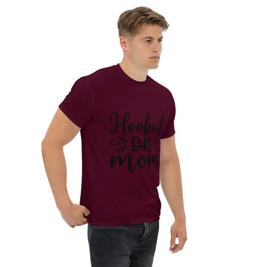 Hooked on Mom - Unisex Classic Tee | Comfortable & Stylish funny T-Shirt