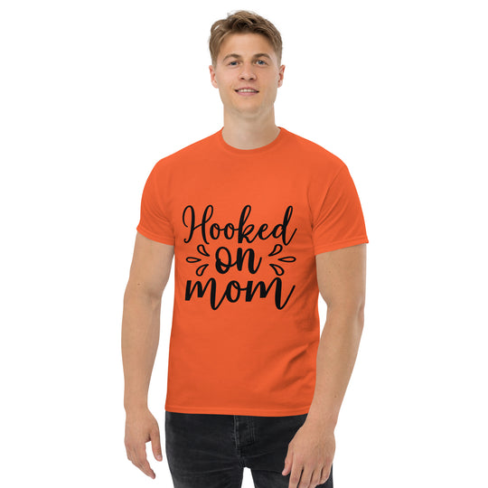 Hooked on Mom - Unisex Classic Tee | Comfortable & Stylish funny T-Shirt