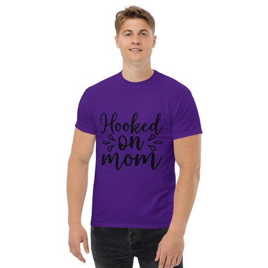 Hooked on Mom - Unisex Classic Tee | Comfortable & Stylish funny T-Shirt