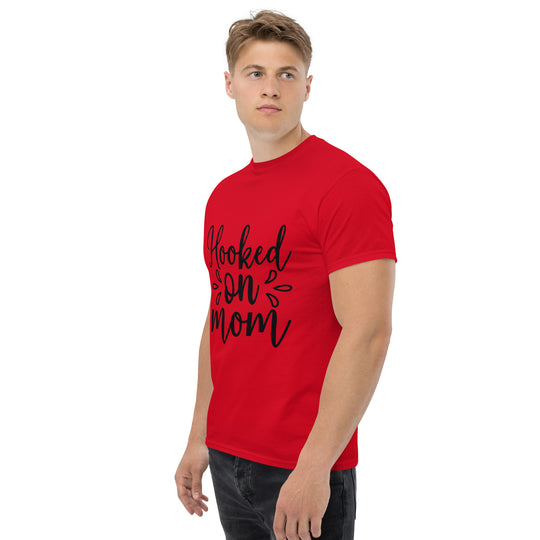 Hooked on Mom - Unisex Classic Tee | Comfortable & Stylish funny T-Shirt