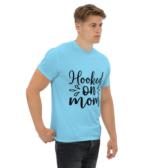 Hooked on Mom - Unisex Classic Tee | Comfortable & Stylish funny T-Shirt