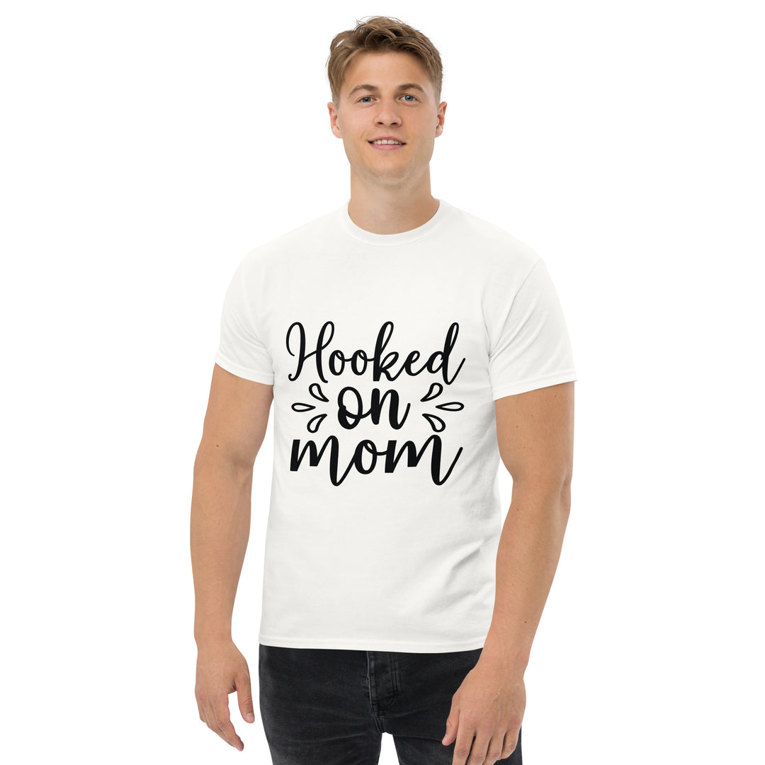 Hooked on Mom - Unisex Classic Tee | Comfortable & Stylish funny T-Shirt