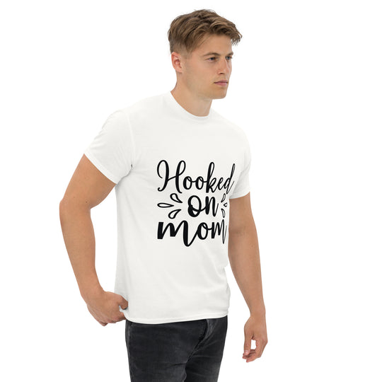 Hooked on Mom - Unisex Classic Tee | Comfortable & Stylish funny T-Shirt