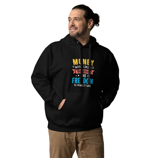 Unisex T-Shirt: 'Freedom to Make Money Creates Success' | Motivational Hoodie Apparel