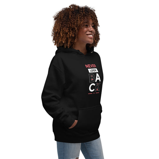 NEVER LOOK BACK Unisex Motivational Hoodie | Trendy & Comfortable | Perfect for Every Wardrobe