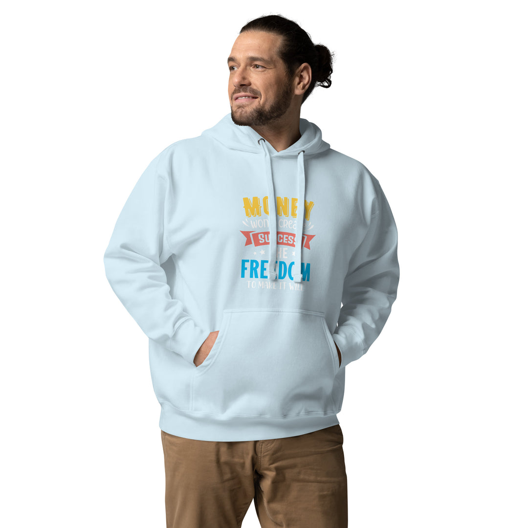 Unisex T-Shirt: 'Freedom to Make Money Creates Success' | Motivational Hoodie Apparel