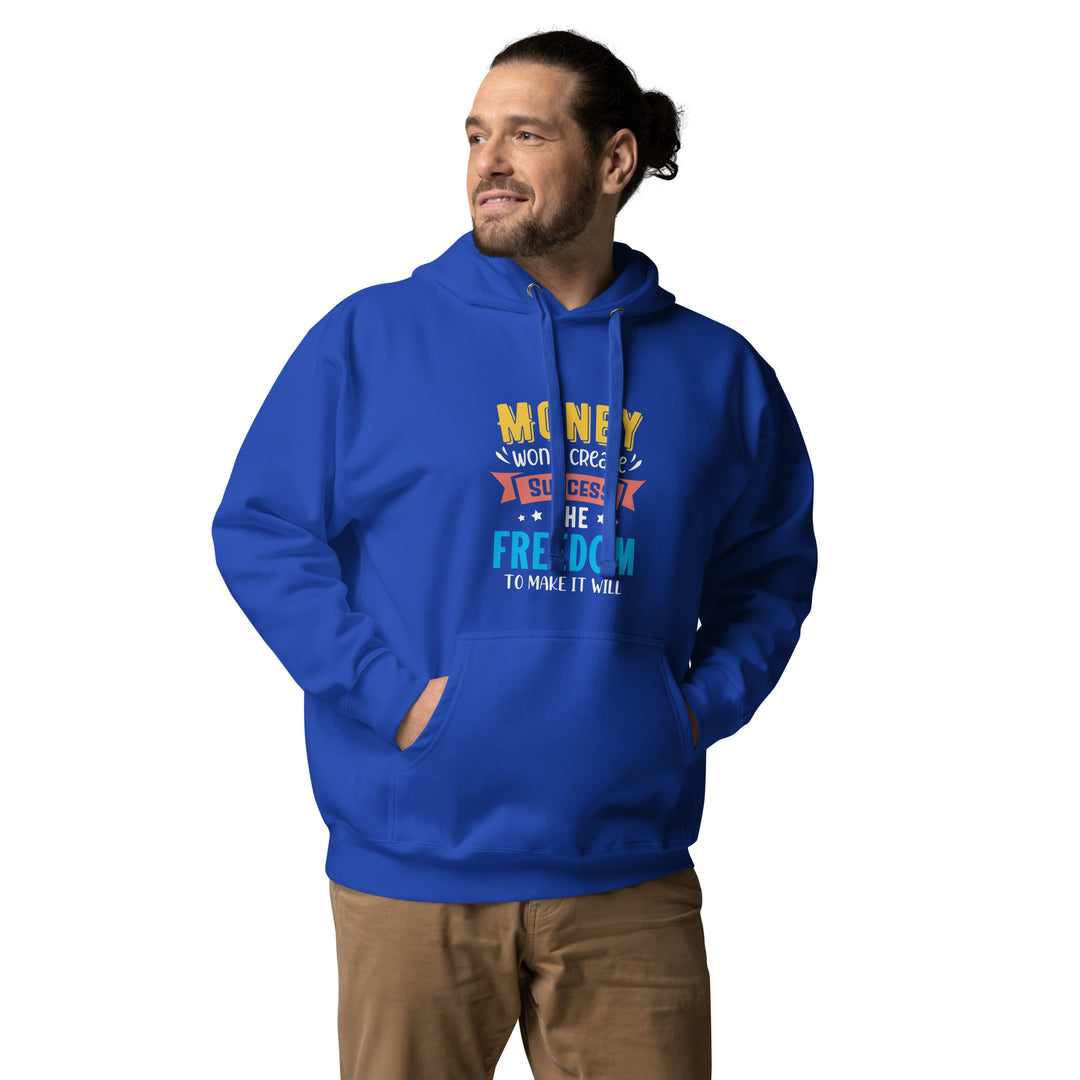 Unisex T-Shirt: 'Freedom to Make Money Creates Success' | Motivational Hoodie Apparel