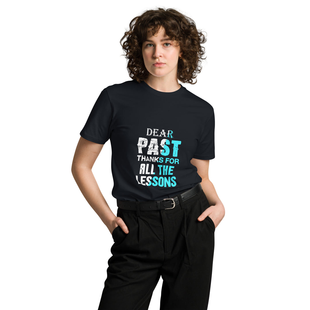 DEAR PAST THANKS FOR ALL THE LESSONS Unisex Premium Cotton Motivational T-Shirt – Inspirational Quote Tee