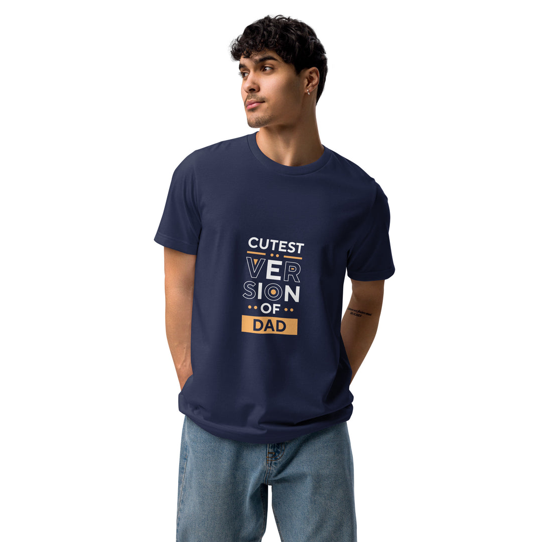 CUTEST VERSION OF DAD Eco-Friendly Unisex motivational T-Shirt | Sustainable & Stylish Comfort